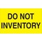 Tape Logic Labels, "Do Not Inventory", 3" x 5", Fluorescent Yellow, 500/Roll